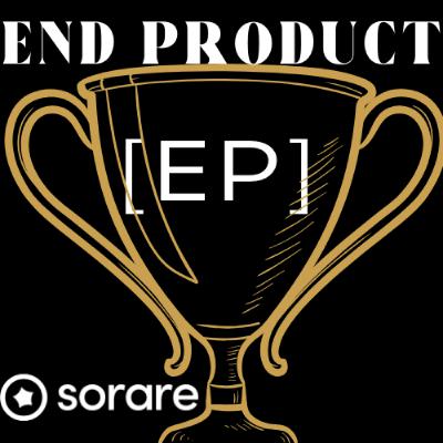 HOW TO WIN ON SORARE 26 | END PRODUCT SORARE PODCAST [EP101]