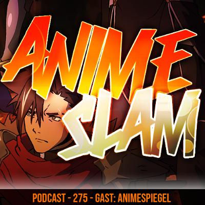 Podcast - 275 - Gast: Animespiegel Podcast - 275 - Gast: Animespiegel
