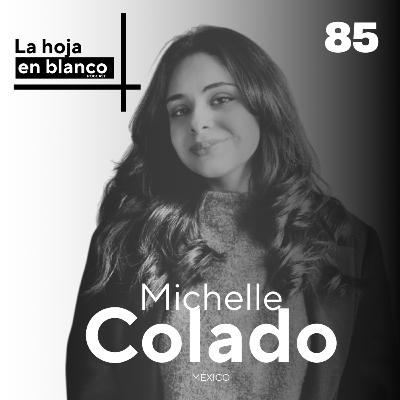 85. MICHELLE COLADO |Trabajar desde Reino Unido, Mí pasiòn por compartir contenido, Las redes una nueva forma de encontrar clientes, Mi experiencia universitaria, Las entregas siendo estudiante|