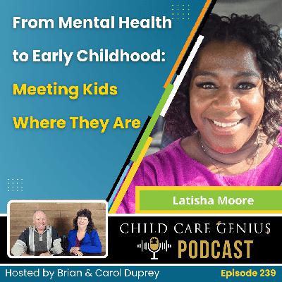E239 From Mental Health to Early Childhood: Meeting Kids Where They Are with Latisha Moore