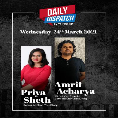 EP 52 - The startup world for the day along with an interesting discussion with Amrit Acharya, CEO & Co-founder, Zetwerk Manufacturing EP 52 - The startup world for the day along with an interesting discussion with Amrit Acharya, CEO & Co-founder, Zetwerk Manufacturing