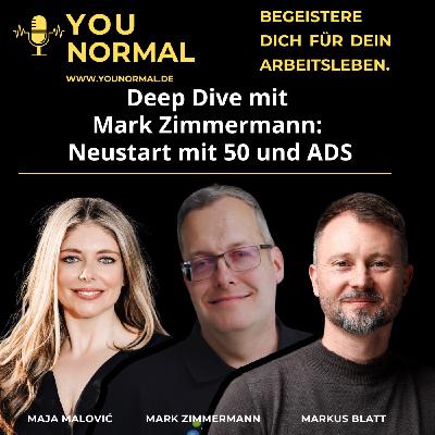 Deep Dive mit Mark Zimmermann: Neustart mit 50 … und ADS! (106) Deep Dive mit Mark Zimmermann: Neustart mit 50 … und ADS! (106)