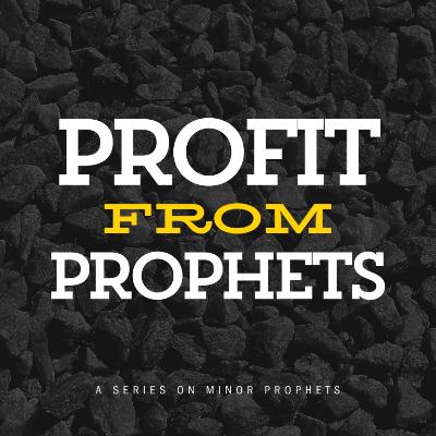 PROFIT FROM PROPHETS: "Consider Your Ways" -- Matt Jones PROFIT FROM PROPHETS: "Consider Your Ways" -- Matt Jones