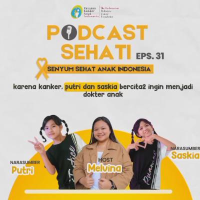 Eps. 31 #PodcastSehati - "Putri & Saskia, Tetap Semangat! Never Ever Give Up !"