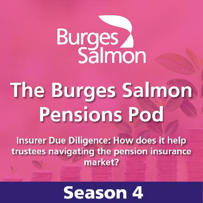 S4 Ep6: Insurer Due Diligence: How does it help trustees navigating the pension insurance market?
