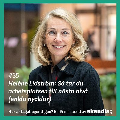 #35 Heléne Lidström: Så tar du arbetsplatsen till nästa nivå (enkla nycklar)