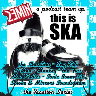 Episode 2206: Vacation : This Is Ska Episode 2206: Vacation : This Is Ska