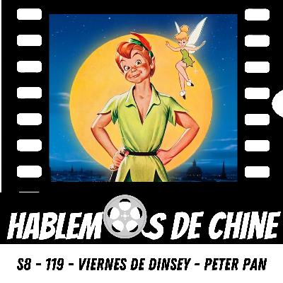 Hablemos De Chine - S8 - 119 - Viernes de Dinsey - Peter Pan