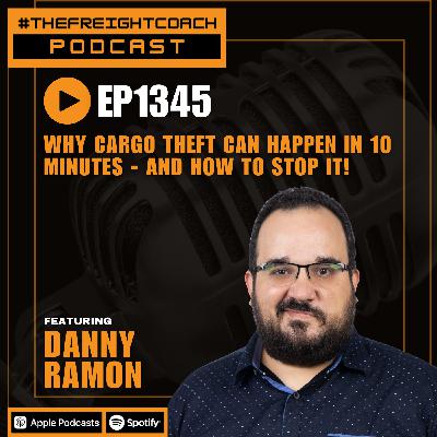 1345. #TFCP - Why Cargo Theft Can Happen in 10 Minutes - and How To Stop It!