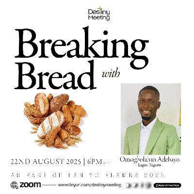 Breaking Bread with Omogbolahan Adebayo 2025