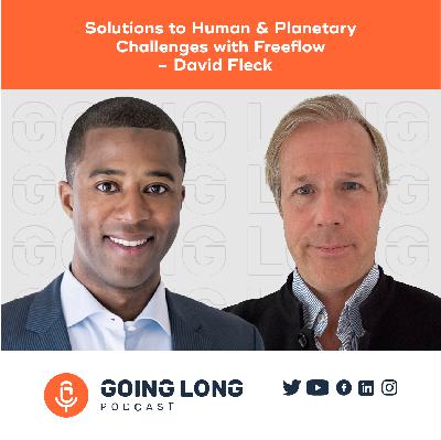 Episode 550: Solutions to Human & Planetary Challenges with Freeflow - David Fleck