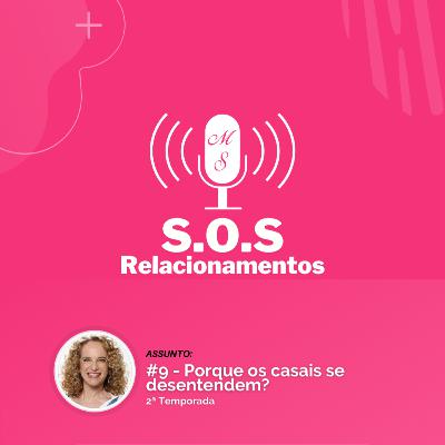 Posdcast #9 - Temporada 2 - S.O.S Relacionamentos