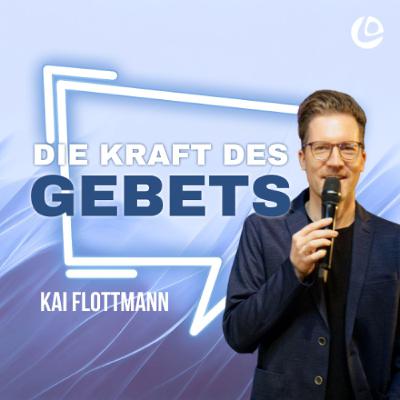 Das Sprachengebet - Die Kraft des Gebets | Pastor Kai Flottmann
