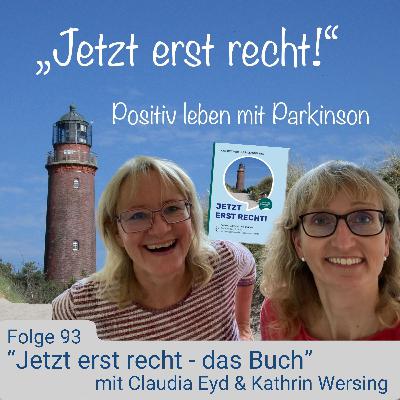 Folge 93 - Jetzt erst recht - das Buch mit Claudia Eyd und Kathrin Wersing
