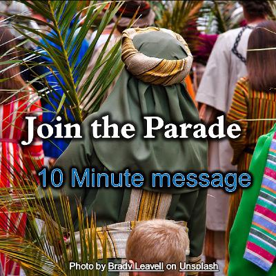 Join the Parade - Palm Sunday 2022 (Lent 6 C)