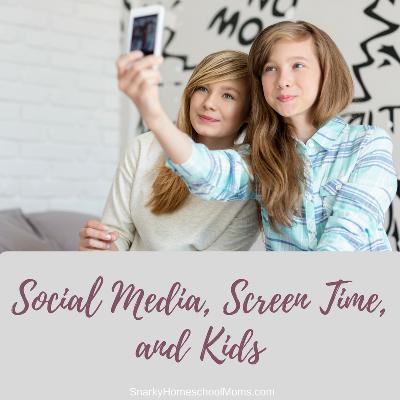 Episode 9 - Social Media, Screen Time, and Kids