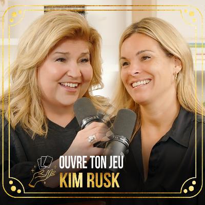 #114 Kim Rusk | Ouvre ton jeu avec Marie-Claude Barrette