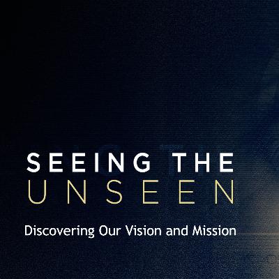 Seeing The Unseen - New Sermon Series Promo