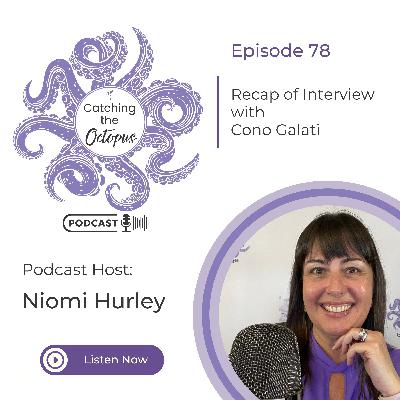 E78 - Recap of Interview with Cono Galati