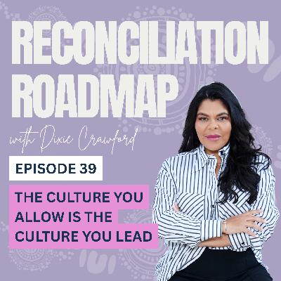 39. The Culture You Allow Is the Culture You Lead