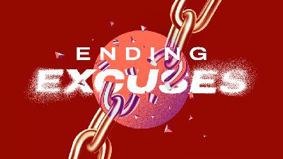 GPP 09.29.2024 – Ending Excuses, Week 3