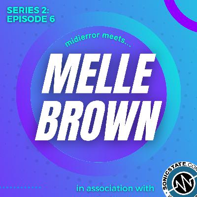 midierror Meets - Melle Brown: Producer, DJ, and Presenter | Series 2 Episode 6