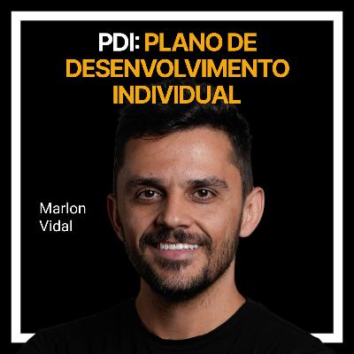 #241 - PDI: Plano de desenvolvimento individual com Marlon Vidal