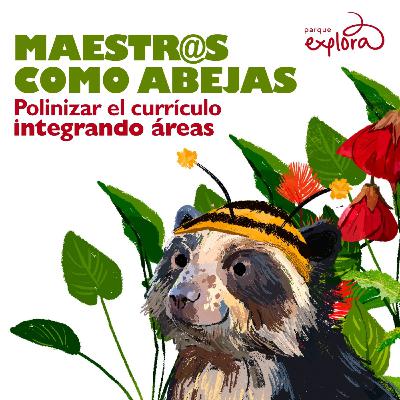 Maestr@s escolares como abejas: polinizar el currículo integrando áreas