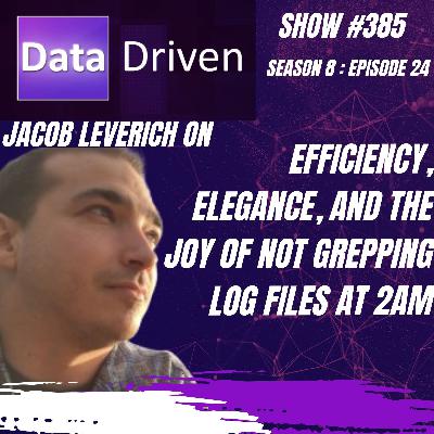 Jacob Leverich on Efficiency, Elegance, and the Joy of Not Grepping log files at 2AM