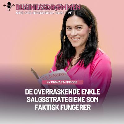 De overraskende enkle salgsstrategiene som faktisk fungerer