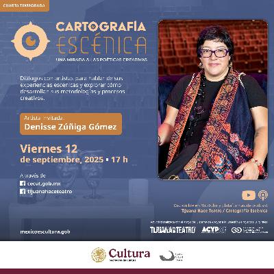 Cartografía Escénica: Denisse Zúñiga Gómez