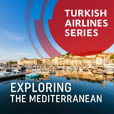 #7 - Exploring the Jewels of the Mediterranean