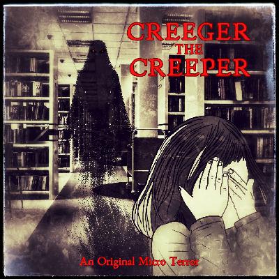 “CREEGER THE CREEPER” by Scott Donnelly #MicroTerrors