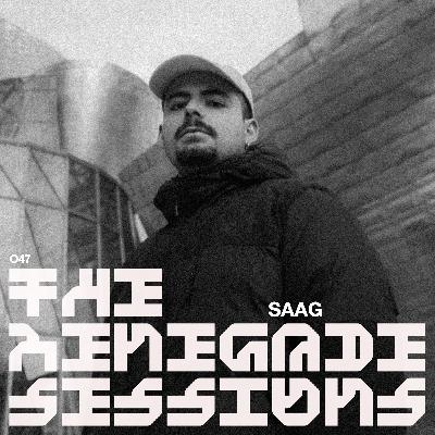 SAAG | THE RENEGADE SESSIONS 047