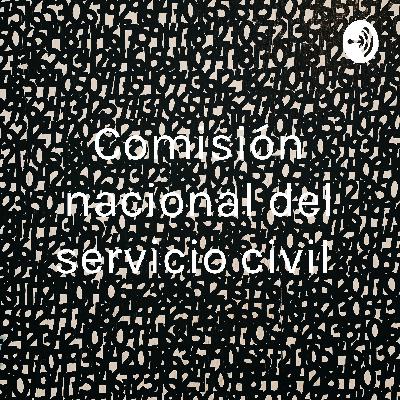 Comisión nacional del servicio civil