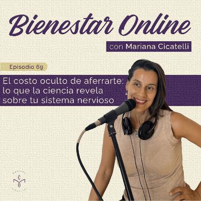 #69 - El costo oculto de aferrarte: lo que la ciencia revela sobre el sistema nervioso