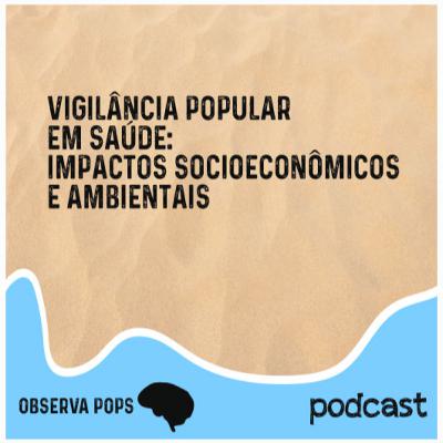 Vigilância Popular em Saúde: Impactos Socioeconômicos e Ambientais 01