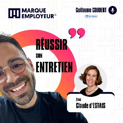 Réussir son entretien de recrutement (même à la dernière minute !) - Avec Claude d’Estais