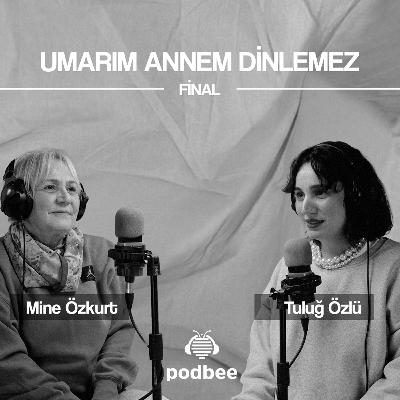 umarim annem dinlemez final umarim annem dinlemez final