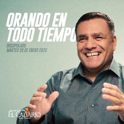 Orando en todo Tiempo - Discipulado, Martes 20/Enero/2026