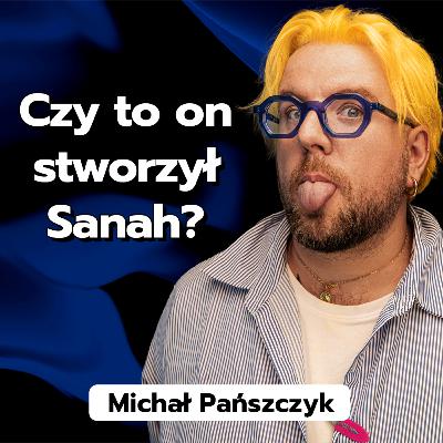 Michał Pańszczyk: Sanah, Steczkowska, Doda, Szpak i inni - jak stworzyć wizerunek gwiazdy?