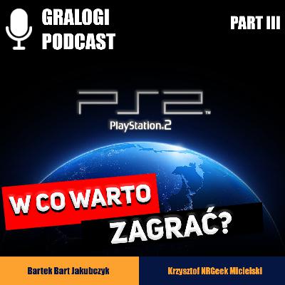 Gralogi 25 - W co zagrać na Playstation 2? Gralogi 25 - W co zagrać na Playstation 2?