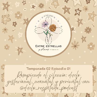 Episodio 01- Rompiendo el silencio: duelo gestacional, neonatal y perinatal con @duelo_respetado_podcast
