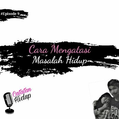 Cara mengatasi masalah hidup