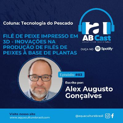 Filé de Peixe Impresso em 3D - Inovações na produção de filés de peixes à base de plantas por Alex Augusto Gonçalves