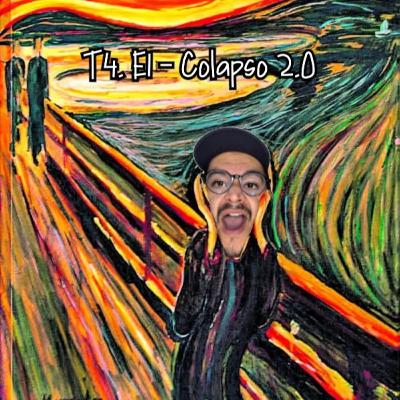 T4 E1 El colapso 2.0