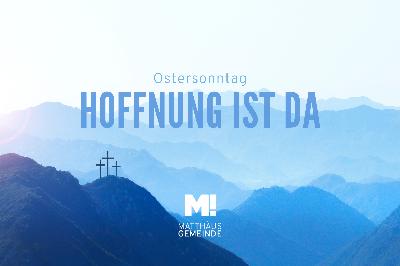 Ostergottesdienst 2024 | Ostersonntag : Hoffnung ist da