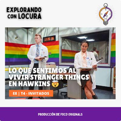 Lo que sentimos al vivir Stranger Things en Hawkins Lo que sentimos al vivir Stranger Things en Hawkins