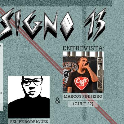 Signo 13 entrevista #3 - Marcos Pinheiro (Cult 22)