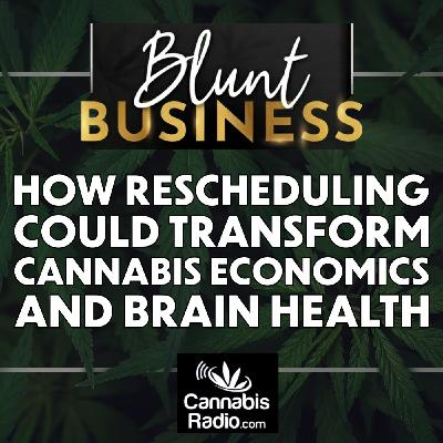 How Rescheduling Could Transform Cannabis Economics and Brain Health